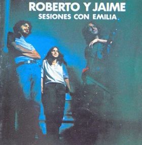 Roberto y Jaime – Sesiones con Emilia‎