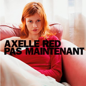 axelle red pas maintenant