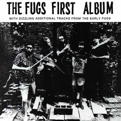 First Album With Sizzling Additional Tracks From The Early Fugs