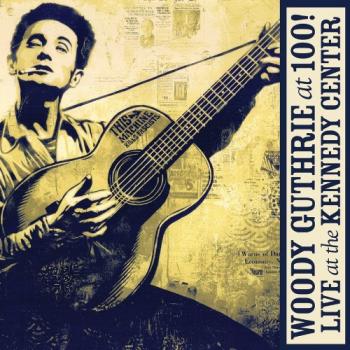 Woody Guthrie At 100!