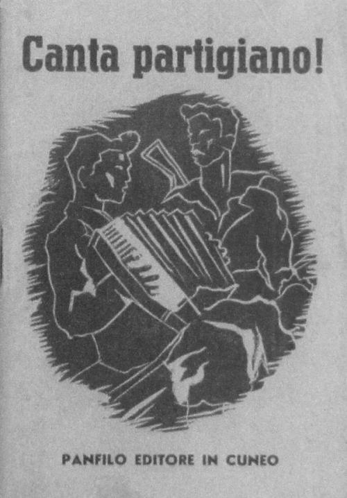 L'edizione del 1947 del libretto "Canta partigiano!" pubblicato a Cuneo a cura di Panfilo.