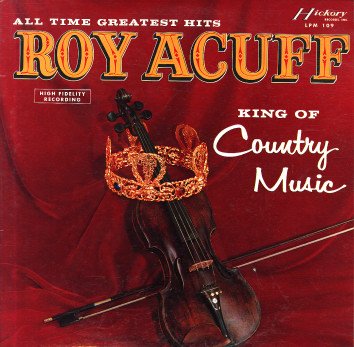 Roy Acuff, King of Country Music (1962)