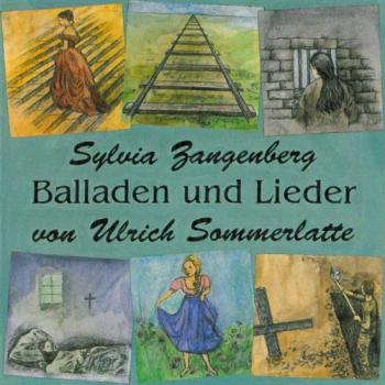 Sylvia Zangenberg – Balladen und Lieder von Ulrich Sommerlatte