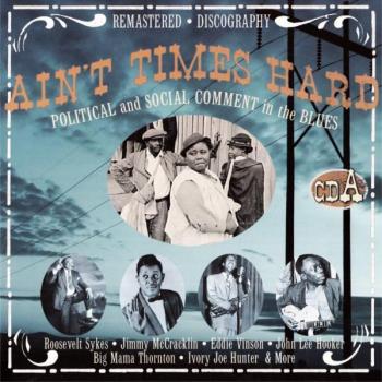 Ain't Times Hard: Political and Social Comment in the Blues (2008)