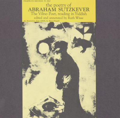 The Poetry of Abraham Sutzkever (Vilno Poet): Read in Yiddish, Folkways Records, 1960.