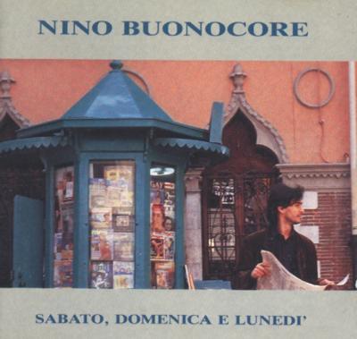Nino Buonocore – Sabato, Domenica E Lunedì