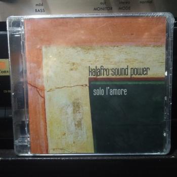 Kalafro Sound Power - Solo L'amore (2007, CD)