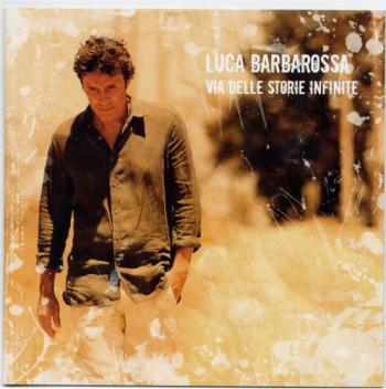 Luca Barbarossa - Via delle storie infinite (2008, CD)