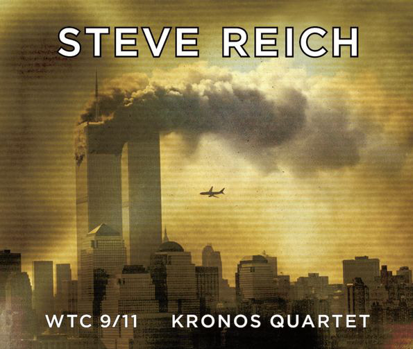 Steve Reich – Kronos Quartet – WTC 9/11 (2011, CD)