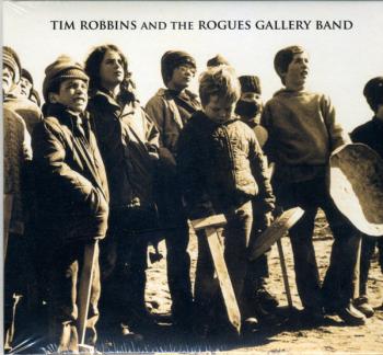 Tim Robbins And The Rogues Gallery Band