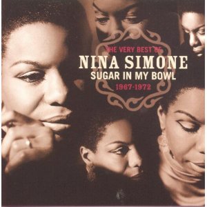 The Very Best Of Nina Simone, 1967-1972: Sugar In My Bowl