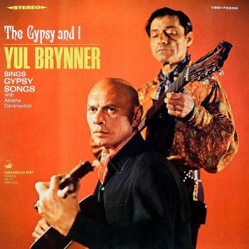 The Gypsy and I: Yul Brynner Sings Gypsy Songs, con Yul Brynner, Alëša Dimitrievič e Serge Camps (chitarrista franco-ucraino).
