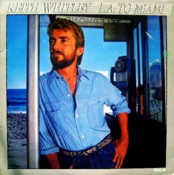Keith Whitley L.A. To Miami (1985, Vinyl)