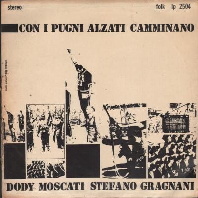 Dody Moscati / Stefano Gragnani - Con i pugni alzati camminano (1973, Vinyl)
