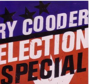 Ry-Cooder-Election-Special