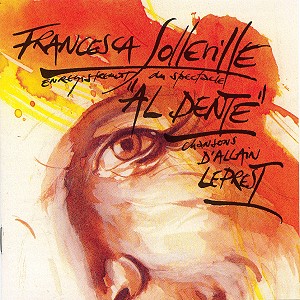 Al dente - Francesca Solleville ‎chante Allain Leprest