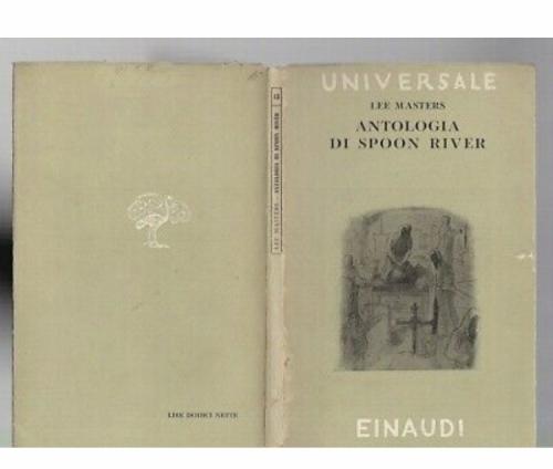 La prima edizione dell'Antologia di Spoon River in italiano. Traduzione di Fernanda Pivano, Torino, Universale Einaudi, 1943.