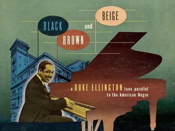 Black Brown And Beige (A Duke Ellington Tone Parallel To The American Negro)