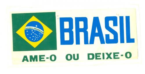 <br />
Brasile, amalo o lascialo, uno degli slogan del regime.
