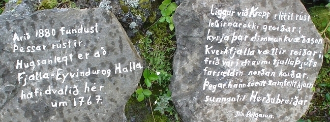 "Nel 1880 furono ritrovate queste rovine. Si pensa che Fjalla-Eyvindur e Halla abbiano vissuto qui verso il 1767."