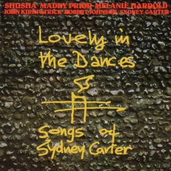 Lovely in the Dances: Songs of Sydney Carter