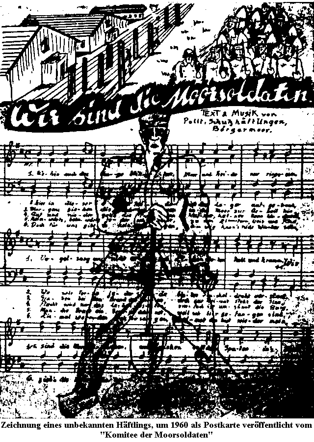 Die Moorsoldaten. Disegno di uno sconosciuto deportato, contenente anche lo spartito musicale della canzone, pubblicato nel 1960 come cartolina postale dal Komitee von Moorsoldaten. La dicitura in alto recita: "Testo e musica dei detenuti politici di Börgermoor".