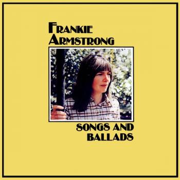 Frankie Armstrong, “Songs and Ballads”